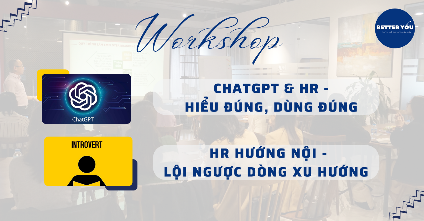 [TPHCM] Chuỗi Workshop “CHATGPT VỚI HR – HIỂU ĐÚNG DÙNG ĐÚNG” & “HR HƯỚNG NỘI – LỘI NGƯỢC DÒNG XU HƯỚNG”